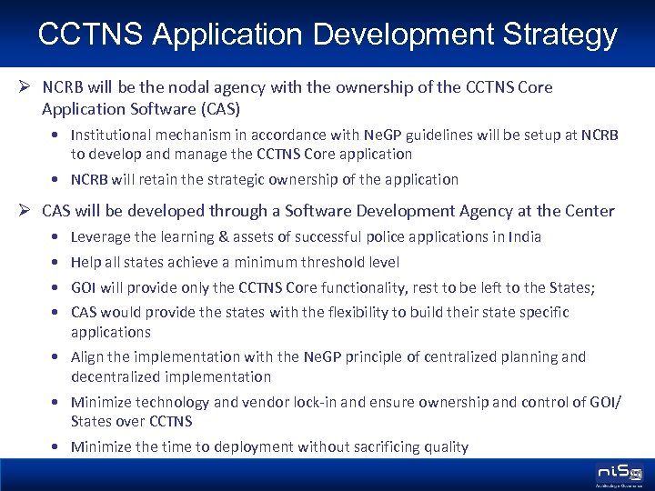 CCTNS Application Development Strategy Ø NCRB will be the nodal agency with the ownership