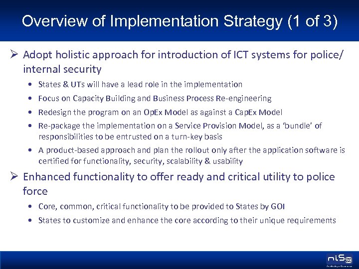 Overview of Implementation Strategy (1 of 3) Ø Adopt holistic approach for introduction of