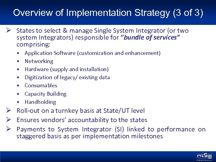 Overview of Implementation Strategy (3 of 3) Ø States to select & manage Single