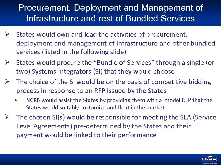 Procurement, Deployment and Management of Infrastructure and rest of Bundled Services Ø States would