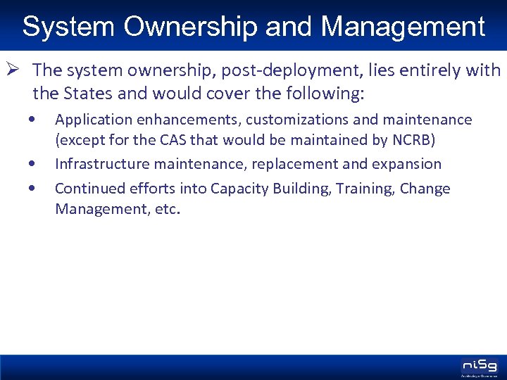 System Ownership and Management Ø The system ownership, post-deployment, lies entirely with the States