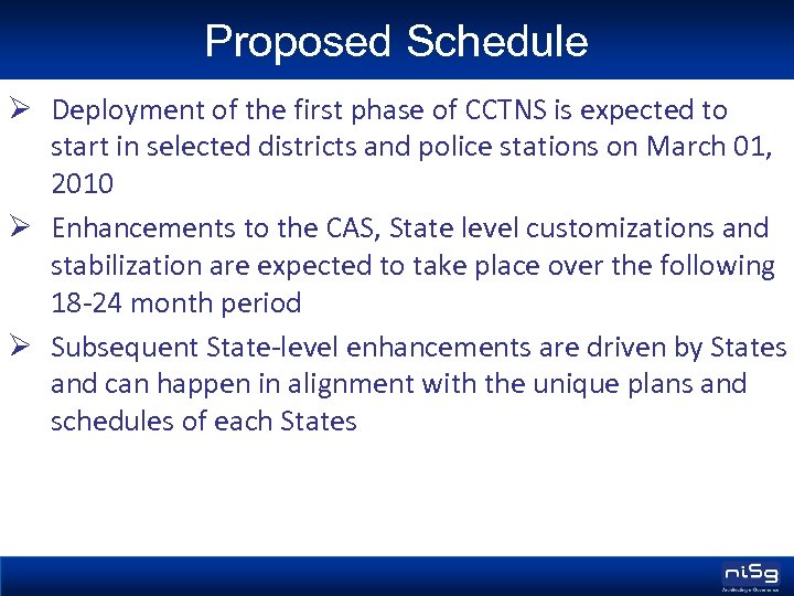 Proposed Schedule Ø Deployment of the first phase of CCTNS is expected to start