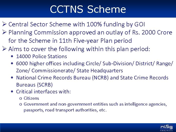 CCTNS Scheme Ø Central Sector Scheme with 100% funding by GOI Ø Planning Commission