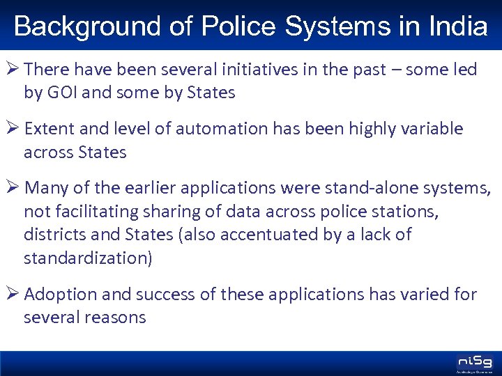 Background of Police Systems in India Ø There have been several initiatives in the