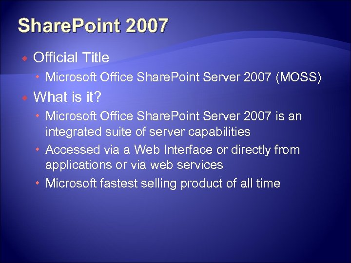 Share. Point 2007 Official Title Microsoft Office Share. Point Server 2007 (MOSS) What is