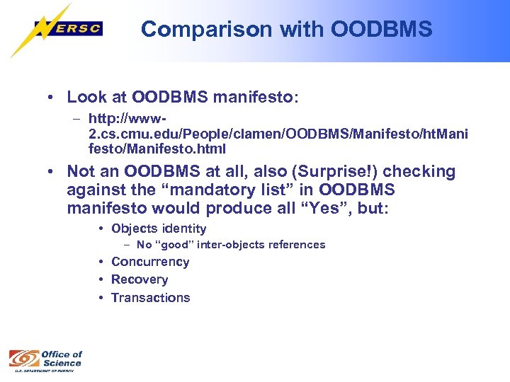 Comparison with OODBMS • Look at OODBMS manifesto: – http: //www 2. cs. cmu.