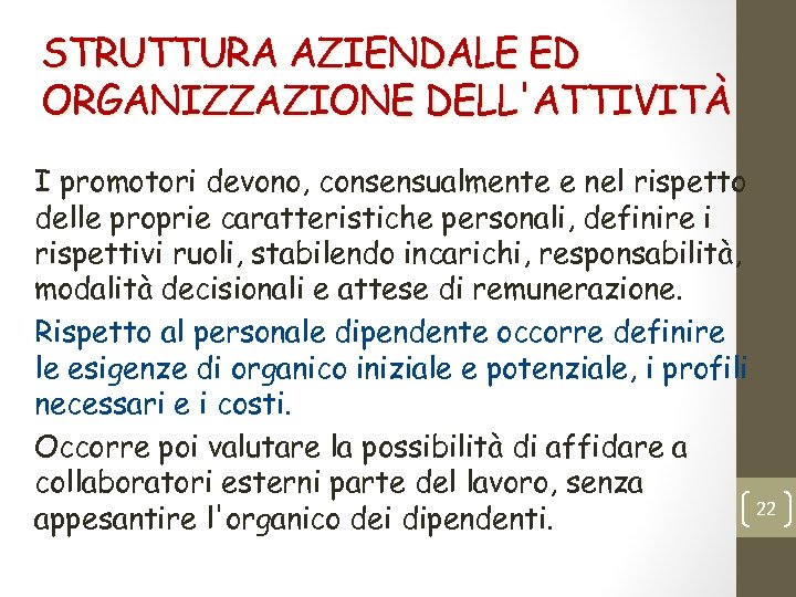 STRUTTURA AZIENDALE ED ORGANIZZAZIONE DELL'ATTIVITÀ I promotori devono, consensualmente e nel rispetto delle proprie