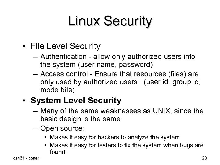 Linux Security • File Level Security – Authentication - allow only authorized users into