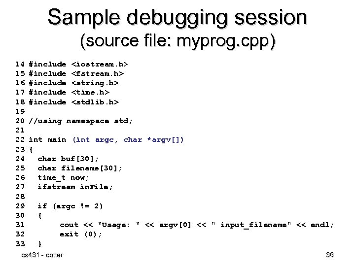 Sample debugging session (source file: myprog. cpp) 14 15 16 17 18 19 20