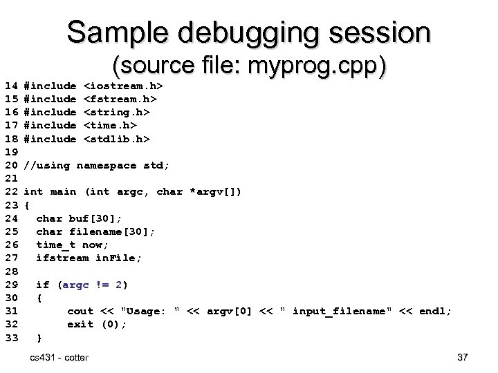 Sample debugging session (source file: myprog. cpp) 14 15 16 17 18 19 20
