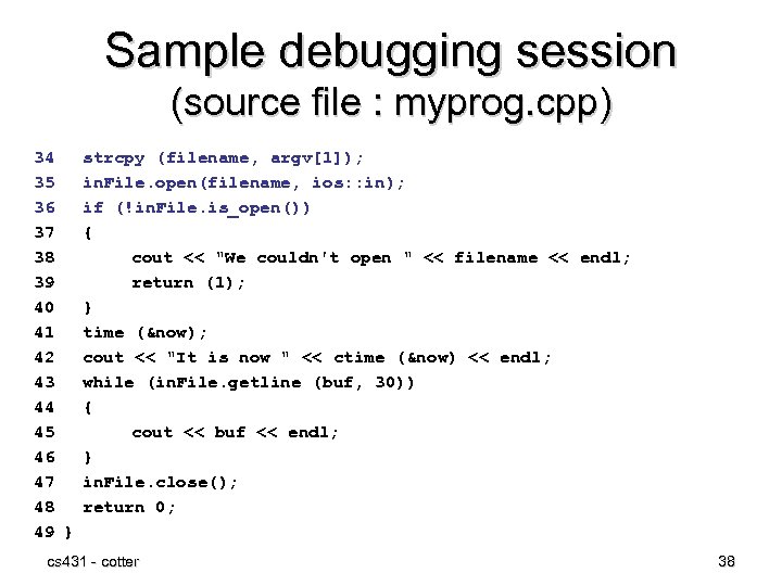Sample debugging session (source file : myprog. cpp) 34 35 36 37 38 39