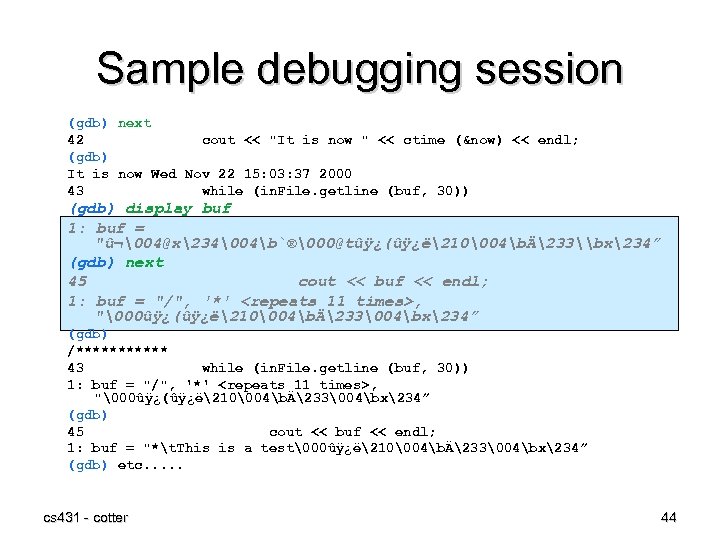 Sample debugging session (gdb) next 42 cout << 