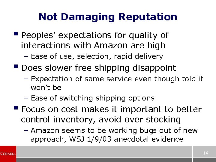 Not Damaging Reputation § Peoples’ expectations for quality of interactions with Amazon are high