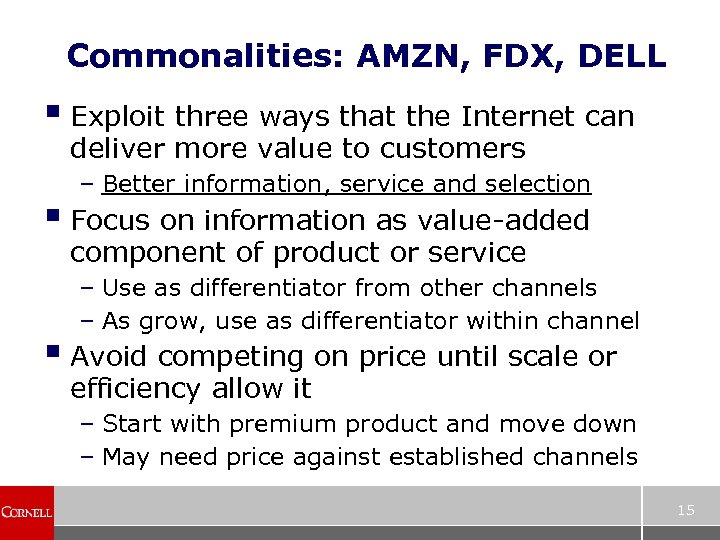 Commonalities: AMZN, FDX, DELL § Exploit three ways that the Internet can deliver more