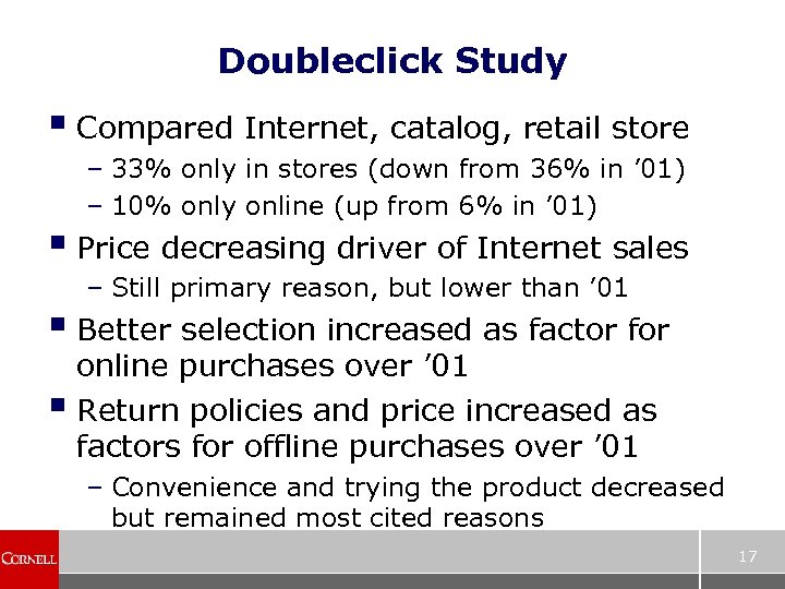 Doubleclick Study § Compared Internet, catalog, retail store – 33% only in stores (down
