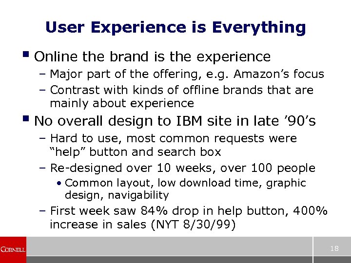 User Experience is Everything § Online the brand is the experience – Major part