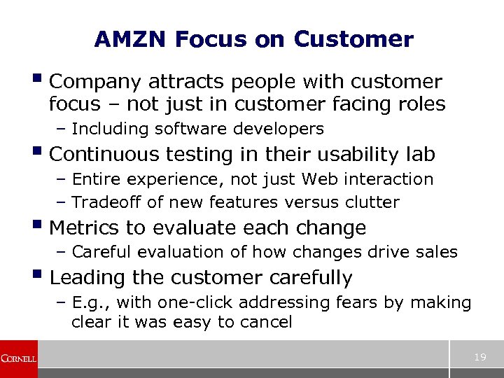 AMZN Focus on Customer § Company attracts people with customer focus – not just