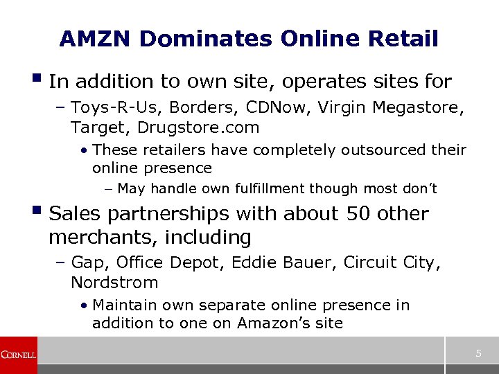AMZN Dominates Online Retail § In addition to own site, operates sites for –