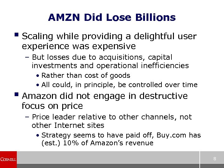 AMZN Did Lose Billions § Scaling while providing a delightful user experience was expensive