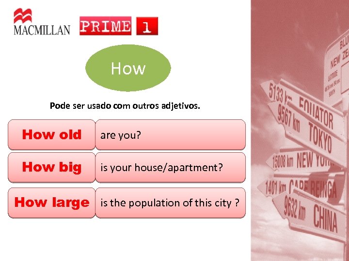 How Pode ser usado com outros adjetivos. How old are you? How big is