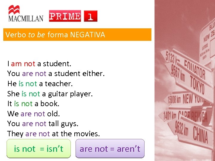 Verbo to be forma NEGATIVA I am not a student. am not You are