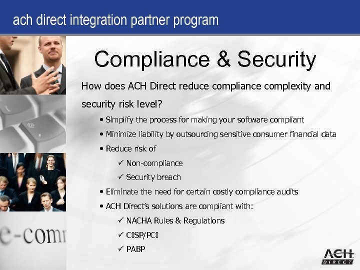 Compliance & Security How does ACH Direct reduce compliance complexity and security risk level?