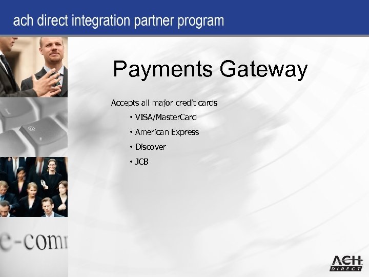 Payments Gateway Accepts all major credit cards • VISA/Master. Card • American Express •