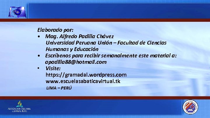 Elaborado por: • Mag. Alfredo Padilla Chávez Universidad Peruana Unión – Facultad de Ciencias