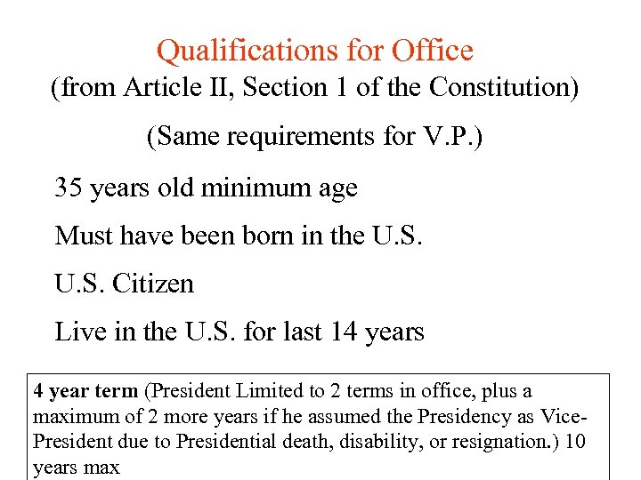 Qualifications for Office (from Article II, Section 1 of the Constitution) (Same requirements for