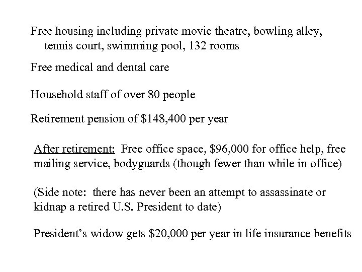 Free housing including private movie theatre, bowling alley, tennis court, swimming pool, 132 rooms