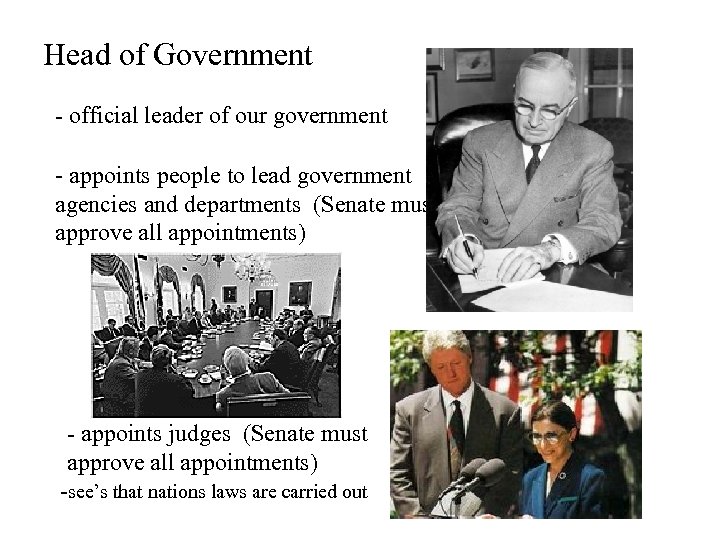 Head of Government - official leader of our government - appoints people to lead