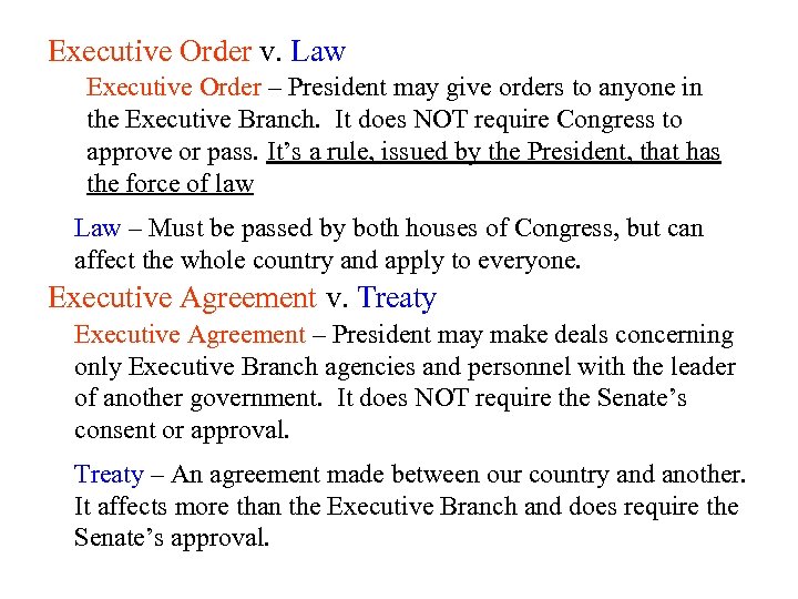 Executive Order v. Law Executive Order – President may give orders to anyone in