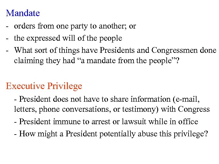 Mandate - orders from one party to another; or - the expressed will of