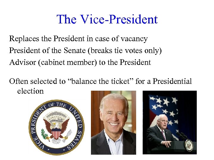 The Vice-President Replaces the President in case of vacancy President of the Senate (breaks