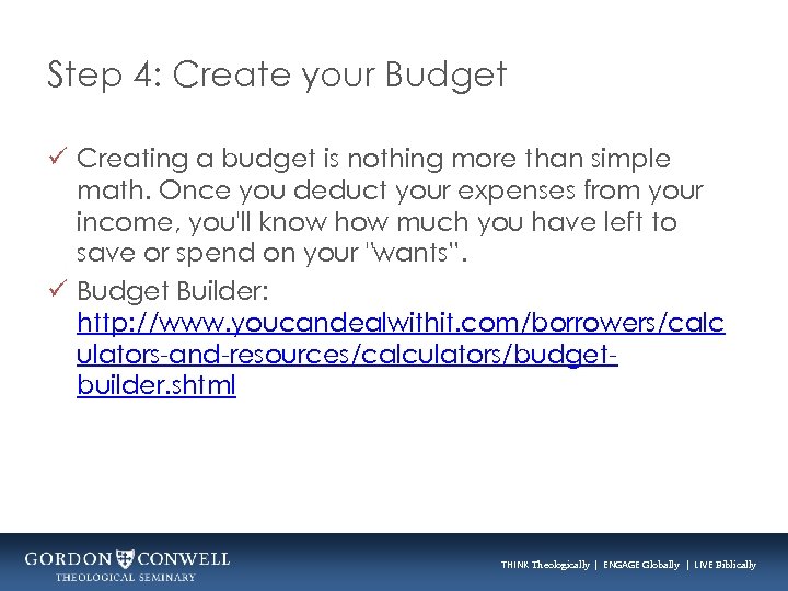 Step 4: Create your Budget ü Creating a budget is nothing more than simple