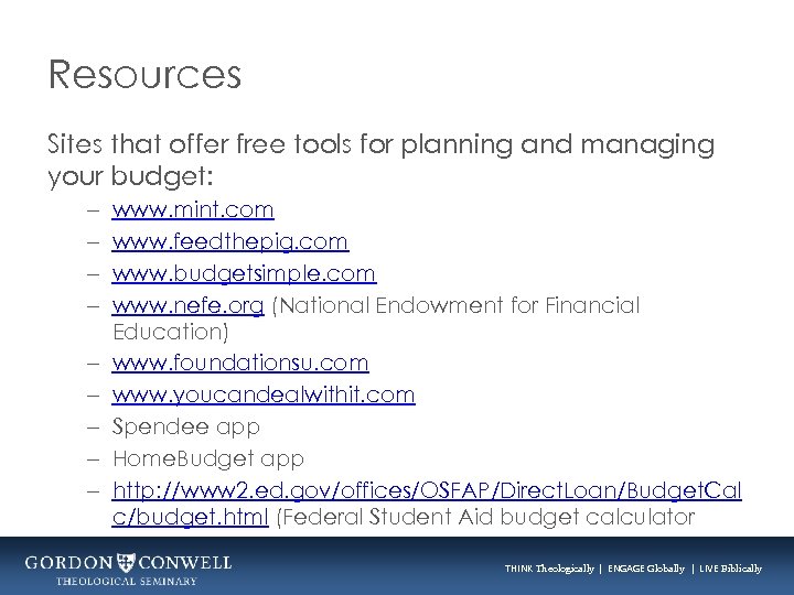 Resources Sites that offer free tools for planning and managing your budget: – –