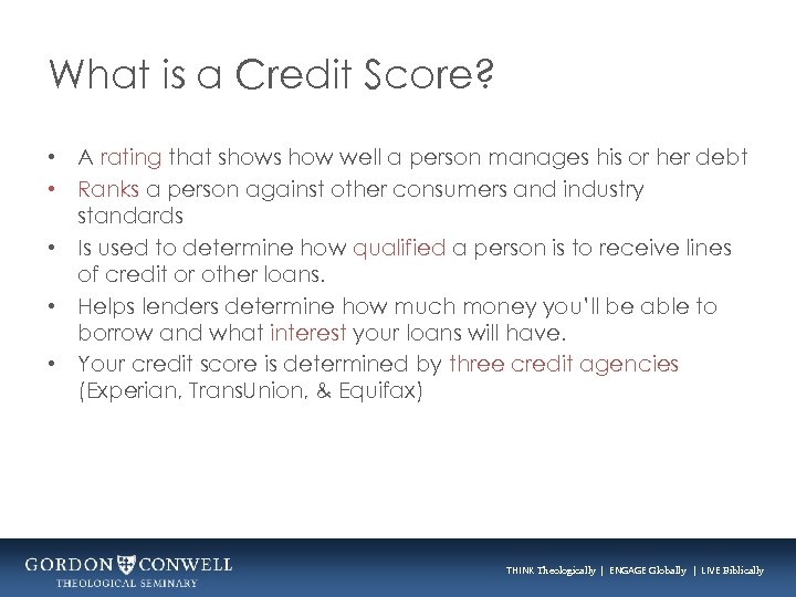What is a Credit Score? • A rating that shows how well a person