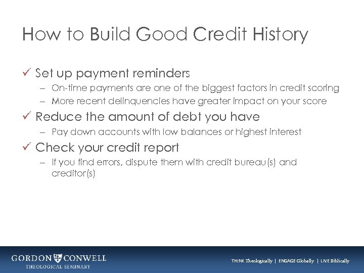 How to Build Good Credit History ü Set up payment reminders – On-time payments