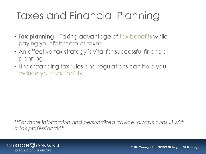 Taxes and Financial Planning • Tax planning – Taking advantage of tax benefits while