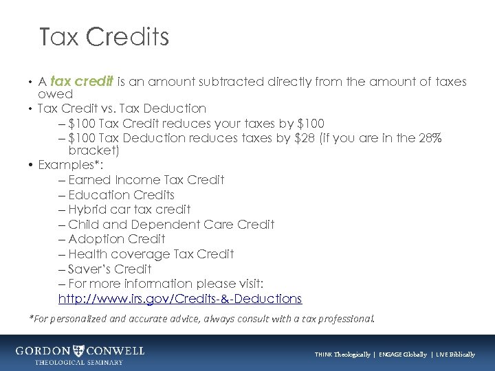 Tax Credits • A tax credit is an amount subtracted directly from the amount