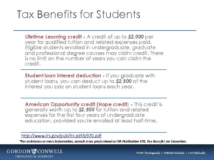 Tax Benefits for Students Lifetime Learning credit - A credit of up to $2,