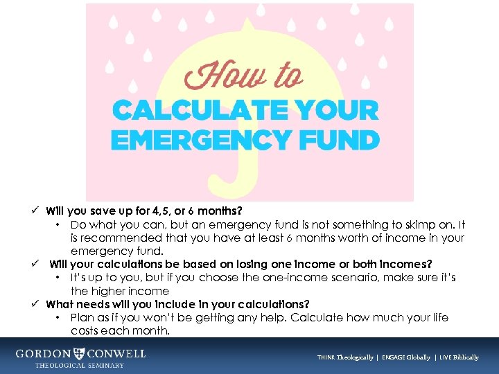 ü Will you save up for 4, 5, or 6 months? • Do what