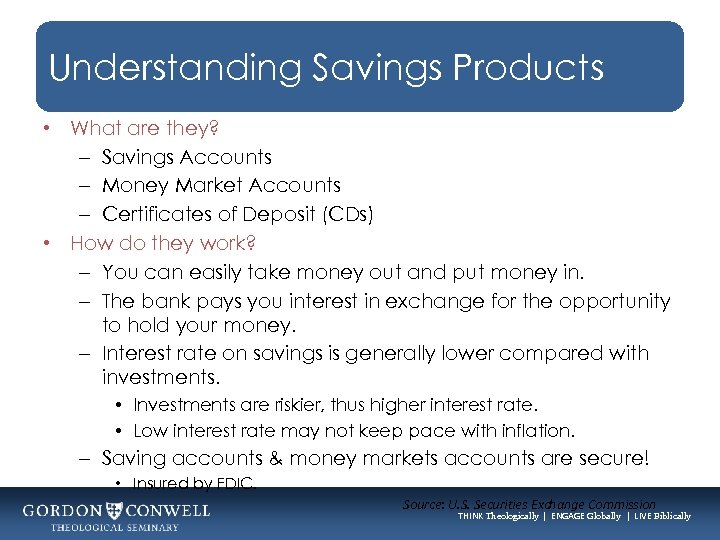 Understanding Savings Products • What are they? – Savings Accounts – Money Market Accounts