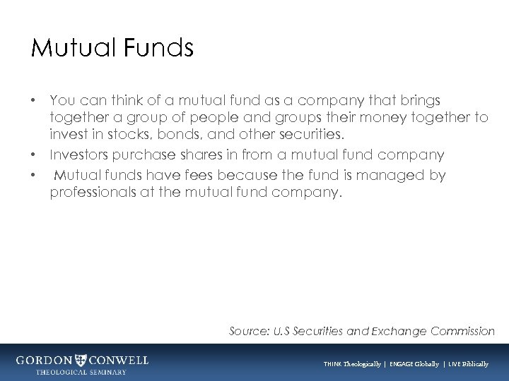 Mutual Funds • You can think of a mutual fund as a company that