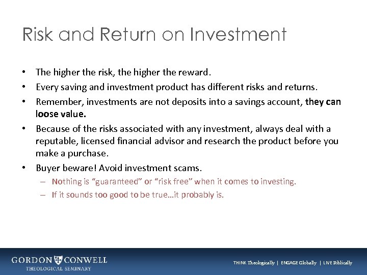Risk and Return on Investment • The higher the risk, the higher the reward.