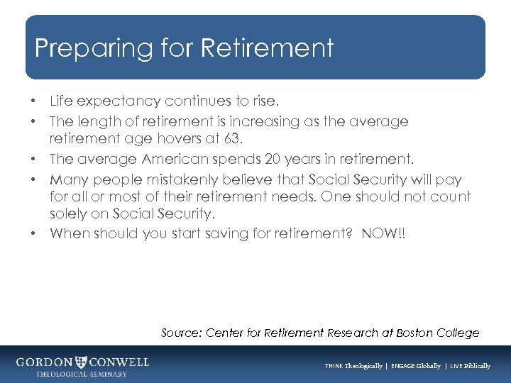 Preparing for Retirement • Life expectancy continues to rise. • The length of retirement