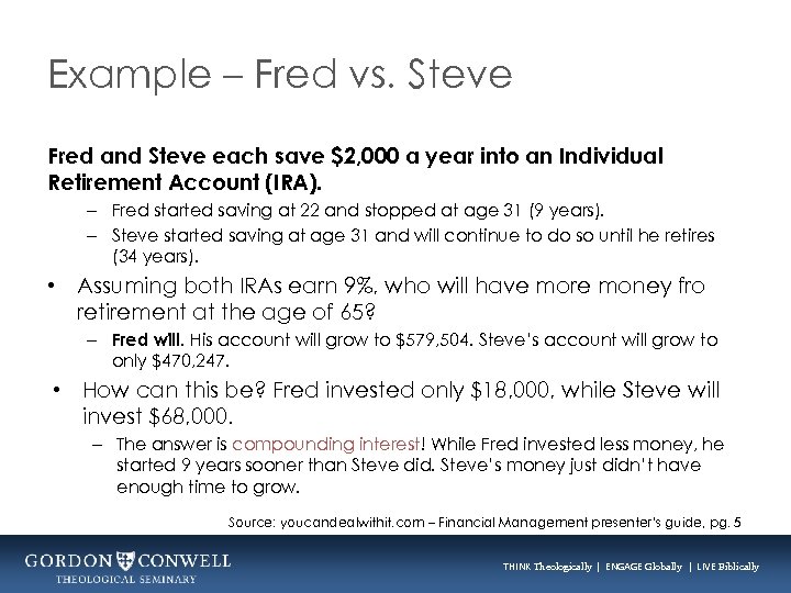 Example – Fred vs. Steve Fred and Steve each save $2, 000 a year