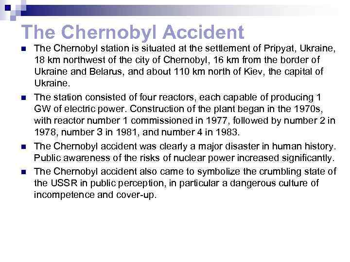 The Chernobyl Accident n n The Chernobyl station is situated at the settlement of