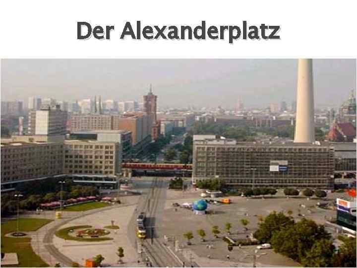 Der Alexanderplatz 