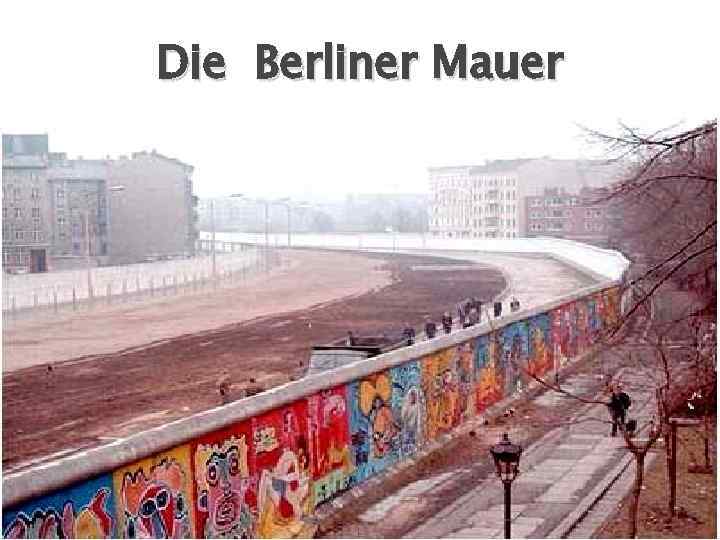 Die Berliner Mauer 